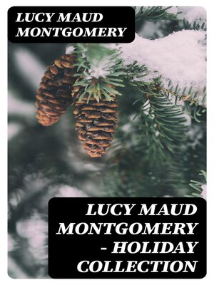 cover image of Lucy Maud Montgomery: Holiday Collection